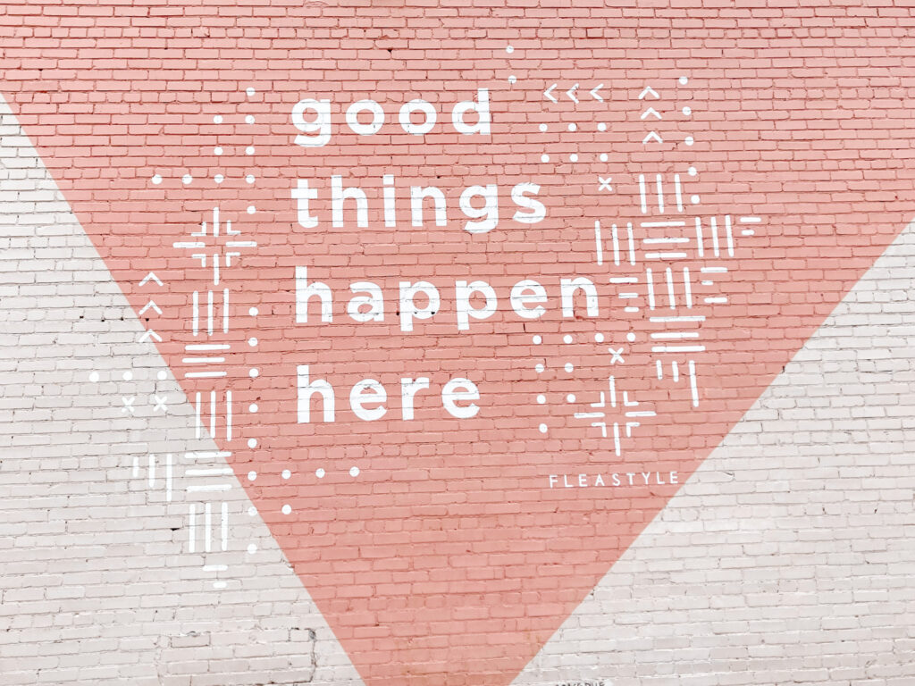 Good Things Happen Here, Flea Style Deep Ellum Murals