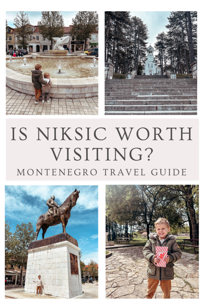 Is Nicksic Worth Visiting?