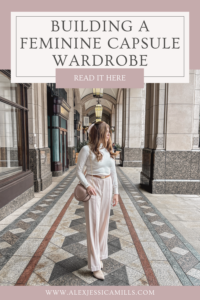 how to Build a feminine capsule wardrobe